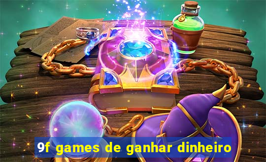 9f games de ganhar dinheiro